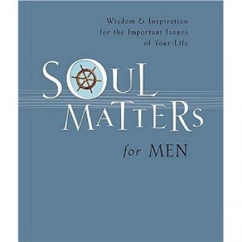 Soul Matters for Men by Mark Gilroy Communications, MKG Communications 